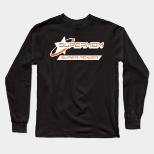 supermom super power Long Sleeve T-Shirt